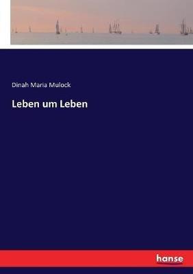 Leben um Leben - Dinah Maria Mulock - cover