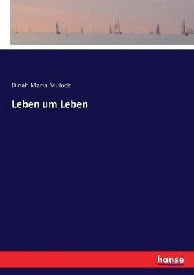 Leben um Leben - Dinah Maria Mulock - cover