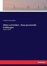 Hüben und drüben - Neue gesammelte Erzählungen: Erster Band