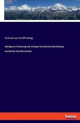 Beiträge zur Erkennung und richtigen forensischen Beurtheilung krankhafter Gemütszustände - Richard Von Krafft-Ebing - cover