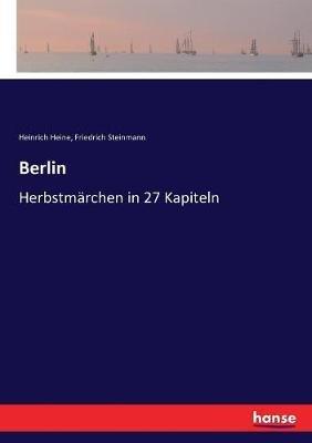 Berlin: Herbstmärchen in 27 Kapiteln - Heinrich Heine - cover