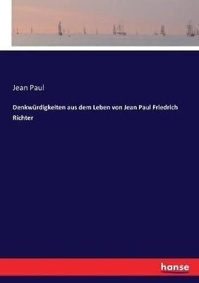 Denkwürdigkeiten aus dem Leben von Jean Paul Friedrich Richter - Jean Paul - cover