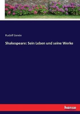 Shakespeare: Sein Leben und seine Werke - Rudolf Genée - cover