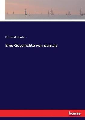 Eine Geschichte von damals - Edmund Hoefer - cover