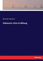 Edelweiss: Eine Erzählung