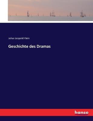 Geschichte des Dramas - Julius Leopold Klein - cover