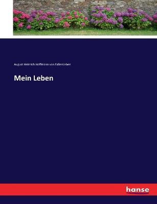 Mein Leben - August H Hoffmann Von Fallersleben - cover
