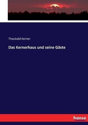 Das Kernerhaus und seine Gäste - Theobald Kerner - cover