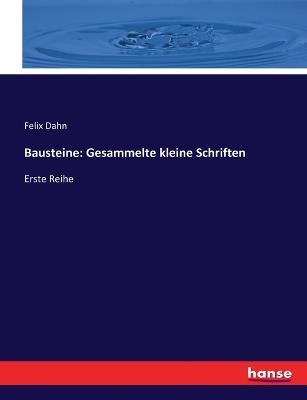 Bausteine: Gesammelte kleine Schriften: Erste Reihe - Felix Dahn - cover