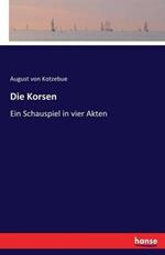 Die Korsen: Ein Schauspiel in vier Akten