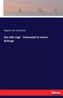 Die edle Lüge - Schauspiel in einem Aufzuge