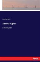 Sancta Agnes: Schauspiel - Karl Bartsch - cover