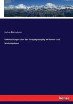 Untersuchungen uber den Erregungsvorgang im Nerven- und Muskelsysteme