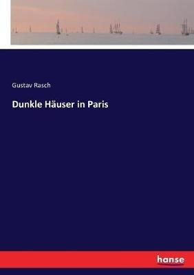Dunkle Häuser in Paris - Gustav Rasch - cover