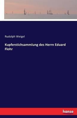 Kupferstichsammlung des Herrn Eduard Flohr - cover