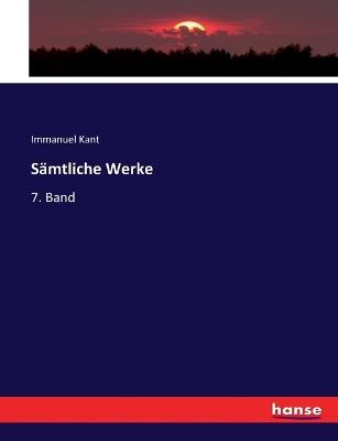 Sämtliche Werke: 7. Band - Immanuel Kant - cover