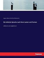 Die lettische Sprache nach ihren Lauten und Formen: erklarend und vergleichend