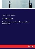 Lehrerideale: Die Persönlichkeit des Lehrers und ihre Fortbildung
