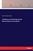 Ausbildung und Besichtigung oder Rekrutentrupp und Kompanie