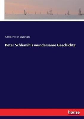 Peter Schlemihls wundersame Geschichte - Adelbert Von Chamisso - cover