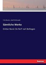 Sämtliche Werke: Dritter Band: De Reif' nah Bellingen