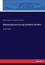 Gotthold Ephraim Lessings Sämtliche Schriften: Achter Band
