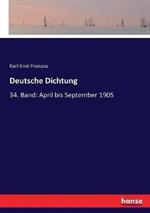 Deutsche Dichtung: 34. Band: April bis September 1905
