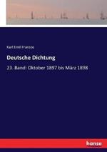 Deutsche Dichtung: 23. Band: Oktober 1897 bis März 1898