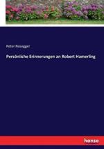Persönliche Erinnerungen an Robert Hamerling
