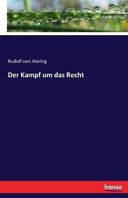 Der Kampf um das Recht - Rudolf Von Jhering - cover