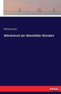 Wörterbuch der Mansfelder Mundart - Richard Jecht - cover