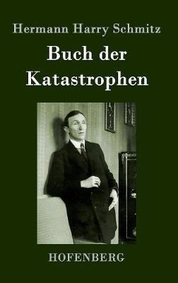 Buch der Katastrophen - Hermann Harry Schmitz - cover