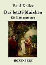 Das letzte Märchen: Ein Märchenroman
