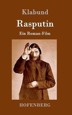 Rasputin: Ein Roman-Film - Klabund - cover