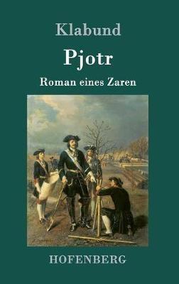 Pjotr: Roman eines Zaren - Klabund - cover
