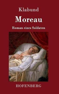 Moreau: Roman eines Soldaten - Klabund - cover