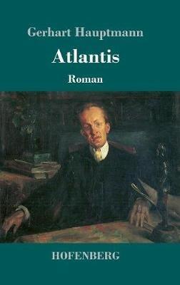 Atlantis: Roman - Gerhart Hauptmann - cover