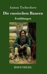 Die russischen Bauern: Erzählungen