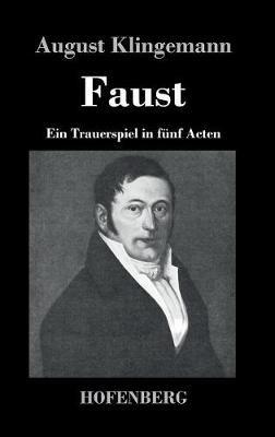 Faust: Ein Trauerspiel in fünf Acten - August Klingemann - cover