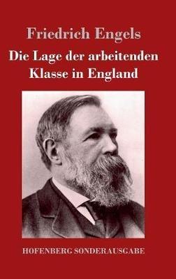 Die Lage der arbeitenden Klasse in England - Friedrich Engels - cover