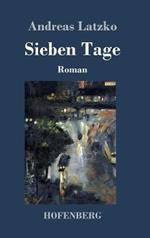 Sieben Tage: Roman