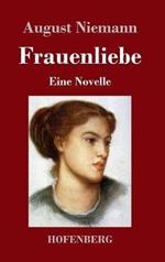 Frauenliebe: Eine Novelle