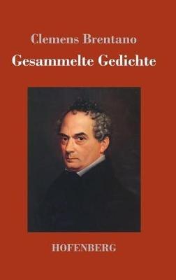 Gesammelte Gedichte - Clemens Brentano - cover
