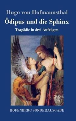 Ödipus und die Sphinx: Tragödie in drei Aufzügen - Hugo Von Hofmannsthal - cover