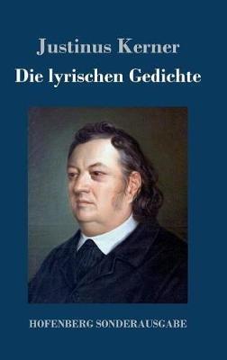 Die lyrischen Gedichte - Justinus Kerner - cover