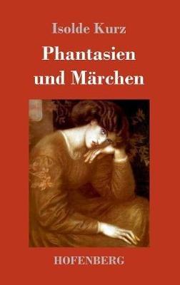 Phantasien und Märchen - Isolde Kurz - cover
