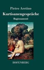 Kurtisanengespräche: (Ragionamenti)