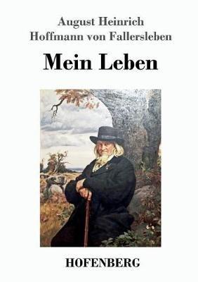 Mein Leben - August Von Fallersleben - cover