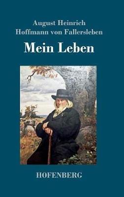 Mein Leben - August Von Fallersleben - cover
