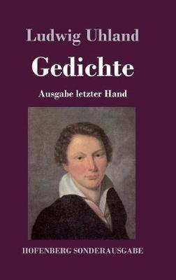 Gedichte: (Ausgabe letzter Hand) - Ludwig Uhland - cover